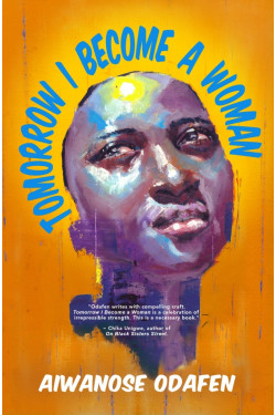 Tomorrow I Become A Woman by Aiwanose Odafen - Paperback