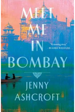 Meet Me in Bombay by Jenny Ashcroft - Hardback 