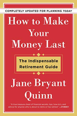 How to Make Your Money Last: The Indispensable Retirement Guide (Completely Updated for Planning Today) by Quinn, Jane Bryant-Paperback