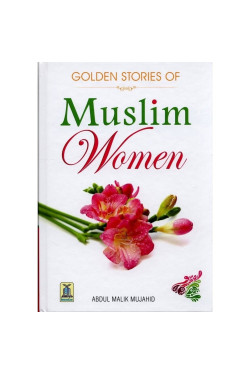 Golden Stories of Muslim women by Abdul Malik Mujahid - Hardback