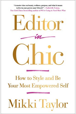 Editor in Chic: How to Style and Be Your Most Empowered Self by Taylor, Mikki-Paperback