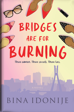 Bridges are for Burning by Bina Idonije - Paperback