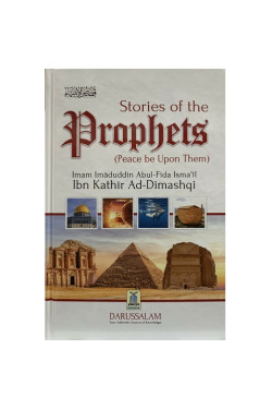 Stories of the Prophets by Abu Fida Islamil bin Kathir and Al-Hafiz Ibn Katheer Dimashqi- Hardback