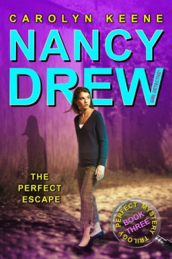The Perfect Escape (Nancy Drew Girl Detective, Perfect Mystery Trilogy Bk. 3) by Keene, Carolyn-Paperback