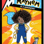 Mia Mayhem Is a Superhero! by West, Kara