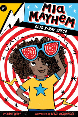 Mia Mayhem Gets X-Ray Specs (Mia Mayhem, Bk. 7) by West, Kara-Hardcover