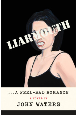 Liarmouth: A Feel-Bad Romance by Waters, John-Hardback-May 03, 2022