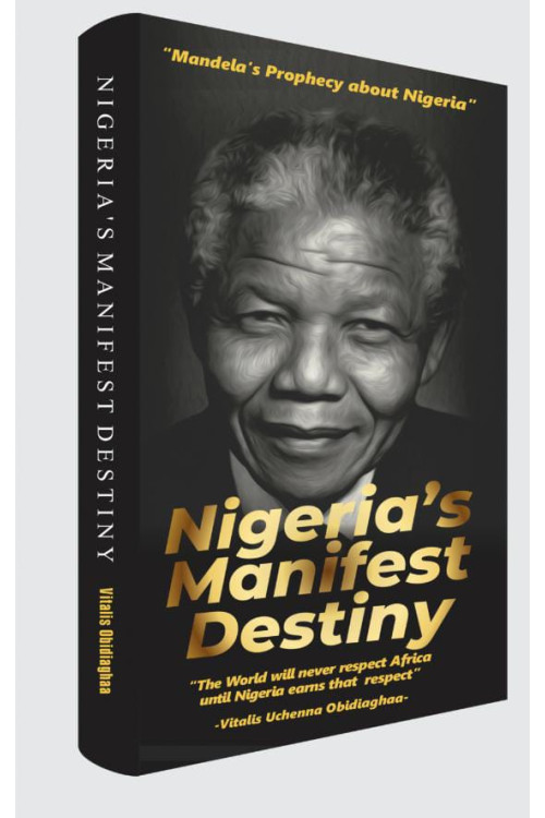 Nigeria's Manifest Destiny by Vitalis Uchenna Obidiaghaa - Hardback