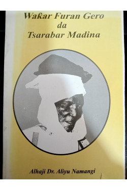Wakar Furan Gero da Tsarabar Madina by Alhaji Dr. Aliyu Namangi