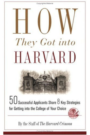 How They Got Into Harvard by Staff of the Harvard Crimson-Paperback
