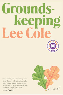 Groundskeeping by Cole, Lee -Hardcover - March 1, 2022