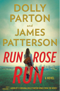 Run, Rose, Run by  James Patterson, Dolly Parton- Hardcover- March 07 2022