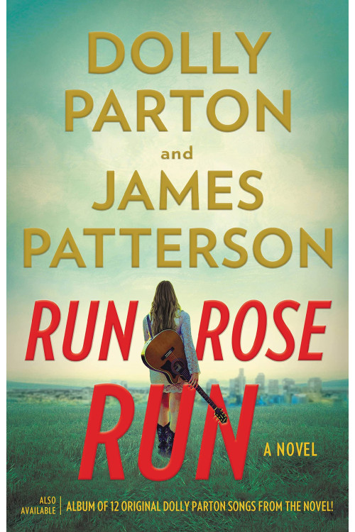Run, Rose, Run by  James Patterson, Dolly Parton- Hardcover- March 07 2022
