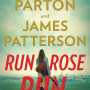 Run, Rose, Run by  James Patterson, Dolly Parton- Hardcover- March 07 2022