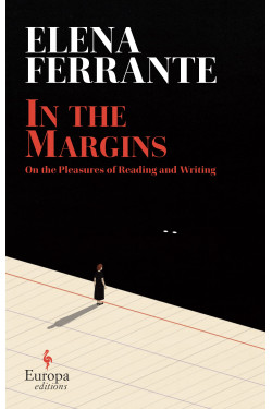 In the Margins: On the Pleasures of Reading and Writing by Ferrante, Elena and Goldstein, Ann- Hardcover( March 15, 2022)