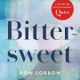 Bittersweet: How Sorrow and Longing Make Us Whole by Cain, Susan-Hardcover- April 5, 2022