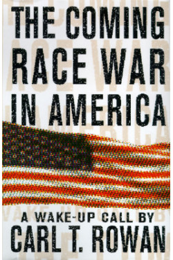 The Coming Race War in America: A Wake-Up Call by Carl Thomas Rowan-Hardcover