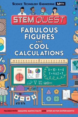 Fabulous Figures and Cool Calculations: Math (STEM Quest Series) by Stuart, Colin