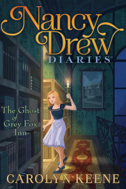The Ghost of Grey Fox Inn (Nancy Drew Diaries, Bk. 13) by Keene, Carolyn