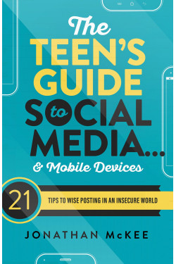 The Teen's Guide to Social Media... and Mobile Devices by McKee, Jonathan
