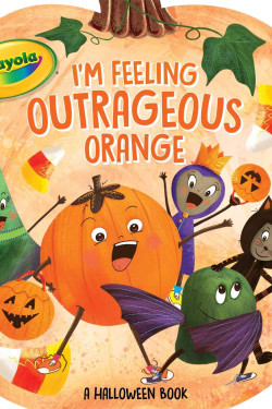 I'm Feeling Outrageous Orange: A Halloween Book (Crayola) by Gallo, Tina