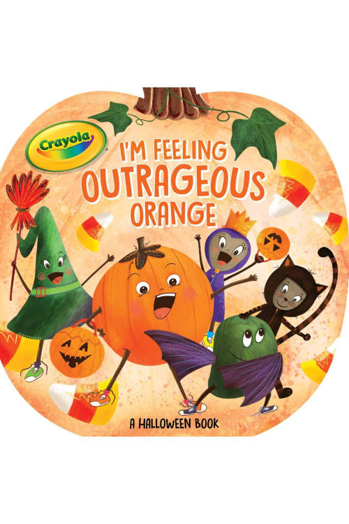 I'm Feeling Outrageous Orange: A Halloween Book (Crayola) by Gallo, Tina
