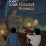 I Can't Speak Hausa: Proverbs by  Kareemah Imam, Olasubomi Akeju and Tashna Salim - Paperback 