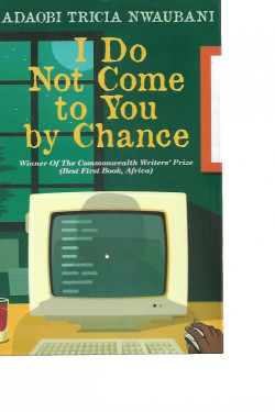 I Do Not Come To You By Chance by Adaobi Tricia Nwaubani - Paperback