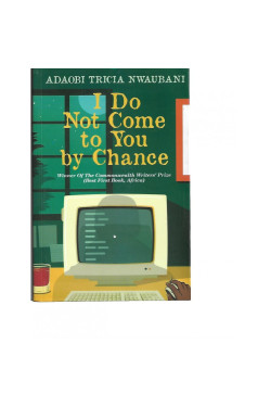 I Do Not Come To You By Chance by Adaobi Tricia Nwaubani - Paperback
