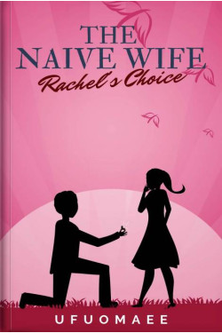 The Naive Wife: Rachel's Choice by Ufuomaee - Paperback