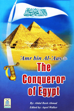 Amr bin Al-Aas The Conqueror of Egypt by Abdul Basit Ahmad - Paperback