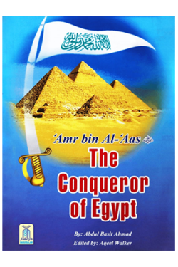 Amr bin Al-Aas The Conqueror of Egypt by Abdul Basit Ahmad - Paperback