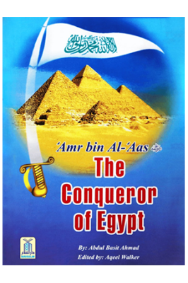 Amr bin Al-Aas The Conqueror of Egypt by Abdul Basit Ahmad - Paperback