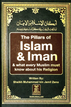 The Pillars of Islam & Iman by Shaikh Muhammad bin Jamil Zeno - Hardback