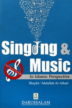 Singing and Music in Islamic Perspective by Abdullah Athari - Hardback