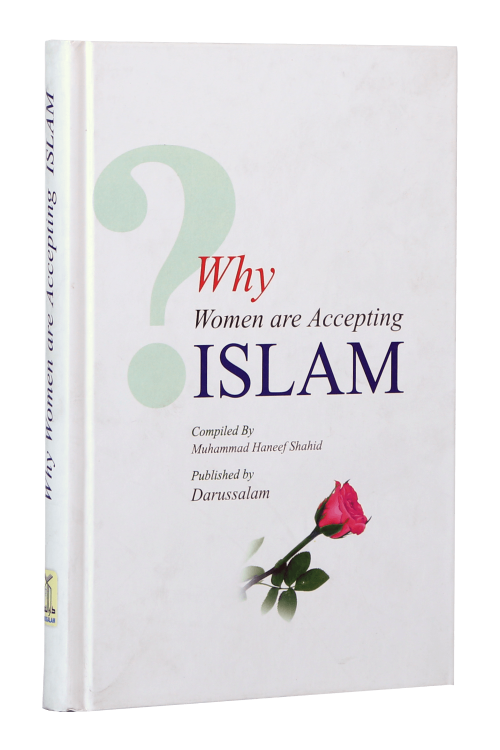 Why Women are Accepting Islam by Muhammed Haneef Shahid - Hardcover