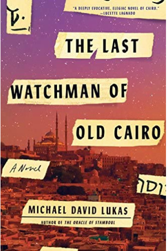 The Last Watchman of Old Cairo by Lukas, Michael David- Hardback