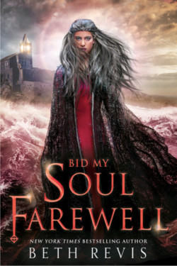 Bid My Soul Farewell (Give the Dark My Love, Bk.2) by Beth Revis - Hardback