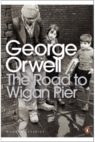 The Road to Wigan Pier by George Orwell - Paperback