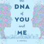 The DNA of You and Me by Andrea Rothman - Paperback