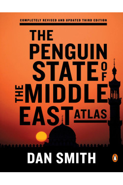 The Penguin State of the Middle East Atlas  (Completely Revised and Updated Third Edition) by Dan Smith - Paperback