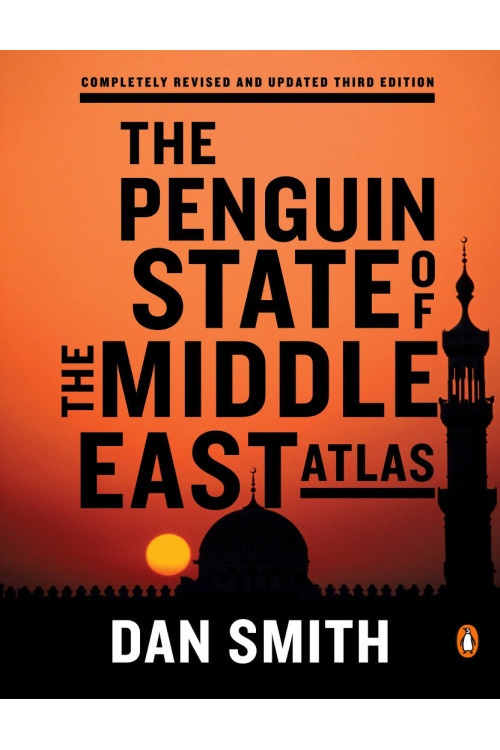 The Penguin State of the Middle East Atlas  (Completely Revised and Updated Third Edition) by Dan Smith - Paperback