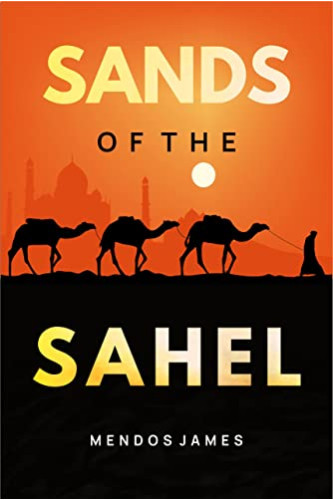 Sands of the Sahel by Mendos James - Paperback 