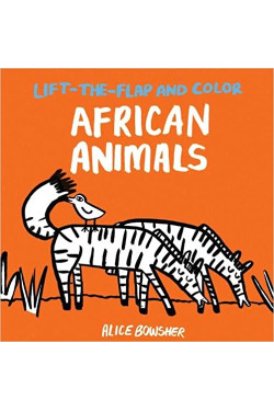 African Animals (Lift-the-Flap and Color) by Alice Bowsher - Paperback
