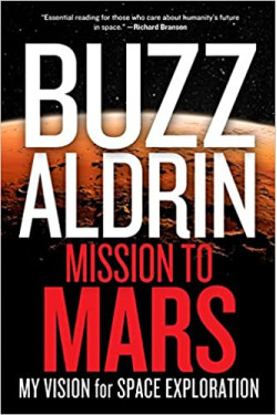Mission to Mars: My Vision for Space Exploration by Buzz Aldrin - Hardback