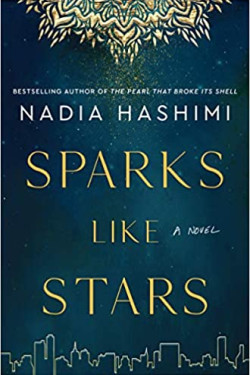 Sparks Like Stars by Nadia Hashimi - Hardback