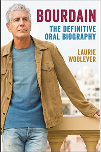 Bourdain: The Definitive Oral Biography by Laurie Woolever - Hardback