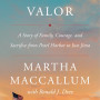 Unknown Valor: A Story of Family, Courage, and Sacrifice from Pearl Harbor to Iwo Jima by Martha MacCallum - Hardback