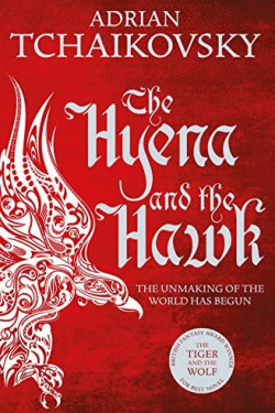 The Hyena and the Hawk (Echoes of the Fall, Bk. 3) by Adrian Tchaikovsky - Paperback 