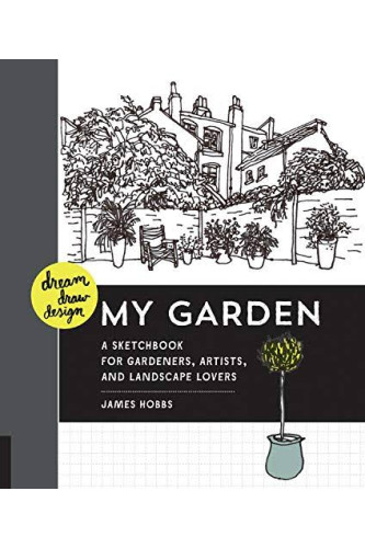 My Garden (Dream, Draw, Design) by James Hobbs - Paperback 